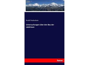 9783337807054 - Untersuchungen über den Bau der Labdrüsen - Rudolf Heidenhain Kartoniert (TB)