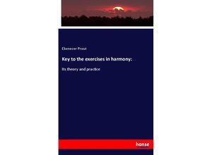 9783337807771 - Key to the exercises in harmony - Ebenezer Prout Kartoniert (TB)