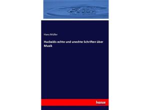 9783337809188 - Hucbalds echte und unechte Schriften über Musik - Hans Müller Kartoniert (TB)