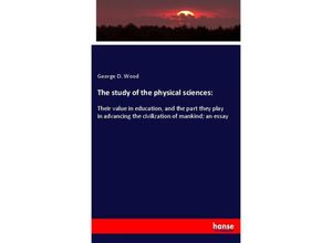 9783337809744 - The study of the physical sciences - George D Wood Kartoniert (TB)