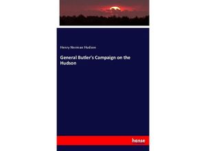 9783337813727 - General Butlers Campaign on the Hudson - Henry Norman Hudson Kartoniert (TB)