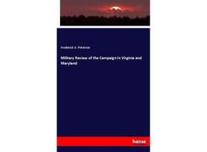 9783337813819 - Military Review of the Campaign in Virginia and Maryland - Frederick A Petersen Kartoniert (TB)