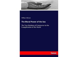 9783337814274 - The Moral Power of the Sea - William Aikman Kartoniert (TB)