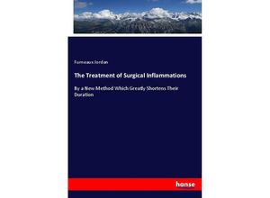 9783337814298 - The Treatment of Surgical Inflammations - Furneaux Jordan Kartoniert (TB) 9783337814298 - The Treatment of Surgical Inflammations - Furneaux Jordan Kartoniert (TB)