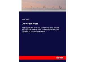 9783337815554 - Our Great West - Julian Ralph Kartoniert (TB)