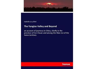 9783337815608 - The Yangtze Valley and Beyond - Isabella Lucy Bird Kartoniert (TB)