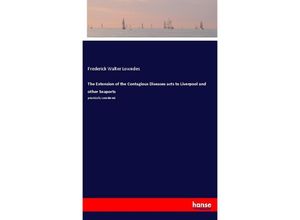 9783337815806 - The Extension of the Contagious Diseases acts to Liverpool and other Seaports - Frederick Walter Lowndes Kartoniert (TB)