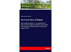 9783337816063 - The French Wars of Religion - Edward Armstrong Kartoniert (TB)