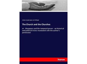 9783337816087 - The Church and the Churches - Ignaz von Döllinger Kartoniert (TB)