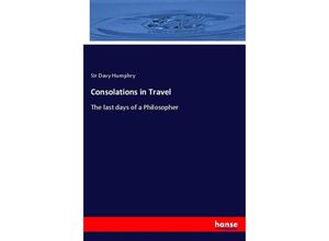 9783337816162 - Consolations in Travel - Sir Davy Humphry Kartoniert (TB)