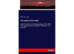 9783337818760 - The study of the child  - Albert R Taylor Kartoniert (TB)