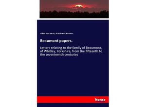 9783337819446 - Beaumont papers - William Dunn Macray Richard Henry Beaumont Kartoniert (TB)