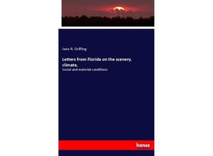 9783337820206 - Letters from Florida on the scenery climate - Jane R Griffing Kartoniert (TB)