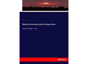 9783337820626 - Merlin or the early history of king Arthur - Henry Benjamin Wheatley William Edward Mead David William Nash John Stuart Stuart Glennie Kartoniert (TB)