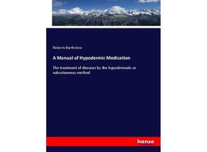 9783337822415 - A Manual of Hypodermic Medication - Roberts Bartholow Kartoniert (TB)