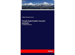 9783337823030 - Pseudo-hypertrophic muscular paralysis - William Richard Gowers Kartoniert (TB)