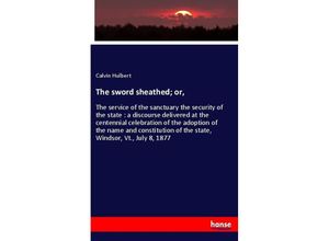 9783337823443 - The sword sheathed  or - Calvin Hulbert Kartoniert (TB)