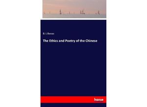 9783337825393 - The Ethics and Poetry of the Chinese - B L Benas Kartoniert (TB)