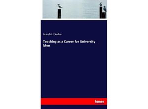 9783337825492 - Teaching as a Career for University Men - Joseph J Findlay Kartoniert (TB)