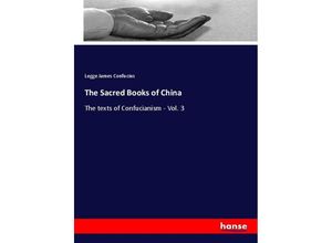 9783337825577 - The Sacred Books of China - Legge James Confucius Kartoniert (TB)