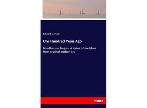 9783337826666 - One Hundred Years Ago - Edward E Hale Kartoniert (TB)