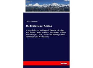 9783337827618 - The Resources of Arizona - Patrick Hamilton Kartoniert (TB)