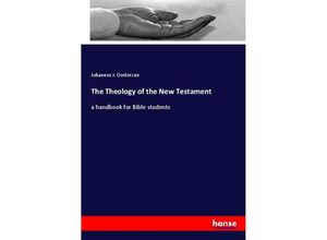 9783337828349 - The Theology of the New Testament - Johannes J Oosterzee Kartoniert (TB)