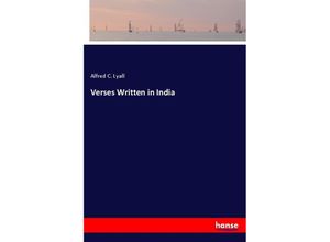 9783337830298 - Verses Written in India - Alfred C Lyall Kartoniert (TB)