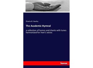 9783337830960 - The Academic Hymnal - Charles B Hawley Kartoniert (TB)