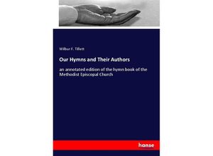 9783337831226 - Our Hymns and Their Authors - Wilbur F Tillett Kartoniert (TB)