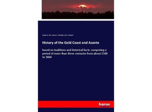 9783337833732 - History of the Gold Coast and Asante - Charles M Parr Johann G Christaller Carl C Reindorf Kartoniert (TB)