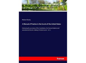 9783337835330 - A Manual of Practice in the Courts of the United States - Robert Desty Kartoniert (TB)