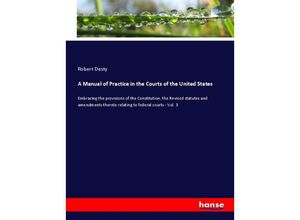 9783337835347 - A Manual of Practice in the Courts of the United States - Robert Desty Kartoniert (TB)