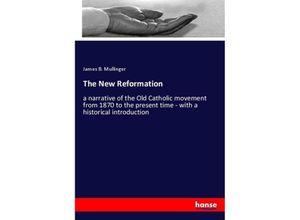 9783337835798 - The New Reformation - James B Mullinger Kartoniert (TB)