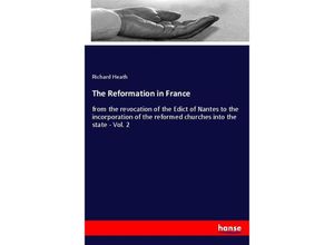 9783337835927 - The Reformation in France - Richard Heath Kartoniert (TB)