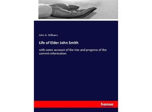 9783337836764 - Life of Elder John Smith - John A Williams Kartoniert (TB)