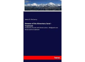 9783337837525 - Diseases of the Alimentary Canal - Treatment - James O DeCourcy Kartoniert (TB)
