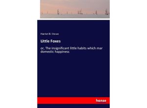 9783337841669 - Little Foxes - Harriet B Stowe Kartoniert (TB)