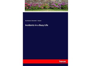 9783337843816 - Incidents in a Busy Life - Asa Bullard Marshall C Hazard Kartoniert (TB)