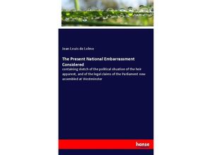 9783337843830 - The Present National Embarrassment Considered - Jean Louis de Lolme Kartoniert (TB)