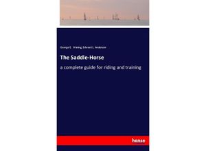 9783337844301 - The Saddle-Horse - George E Waring Edward L Anderson Kartoniert (TB)