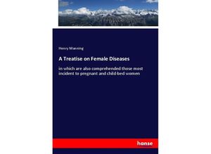 9783337844561 - A Treatise on Female Diseases - Henry Manning Kartoniert (TB)