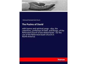 9783337847401 - The Psalms of David - Reformed Protestant Dutch Church Kartoniert (TB)