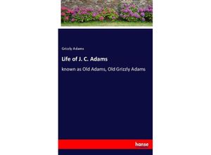 9783337847791 - Life of J C Adams - Grizzly Adams Kartoniert (TB)