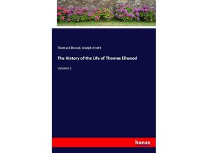 9783337848934 - The History of the Life of Thomas Ellwood - Thomas Ellwood Joseph Wyeth Kartoniert (TB)