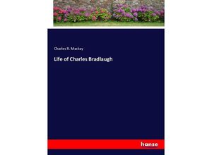 9783337849184 - Life of Charles Bradlaugh - Charles R Mackay Kartoniert (TB)