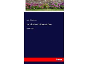 9783337849320 - Life of John Erskine of Dun - Scoto Britannico Kartoniert (TB)