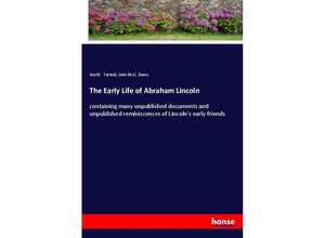 9783337850104 - The Early Life of Abraham Lincoln - Ida M Tarbell John McC Davis Kartoniert (TB)