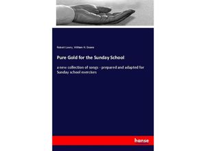 9783337850982 - Pure Gold for the Sunday School - Robert Lowry William H Doane Kartoniert (TB)