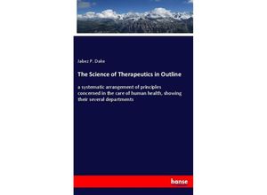 9783337852900 - The Science of Therapeutics in Outline - Jabez P Dake Kartoniert (TB)